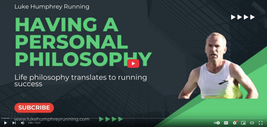 Personal Philosophy and it’s impact on your running.